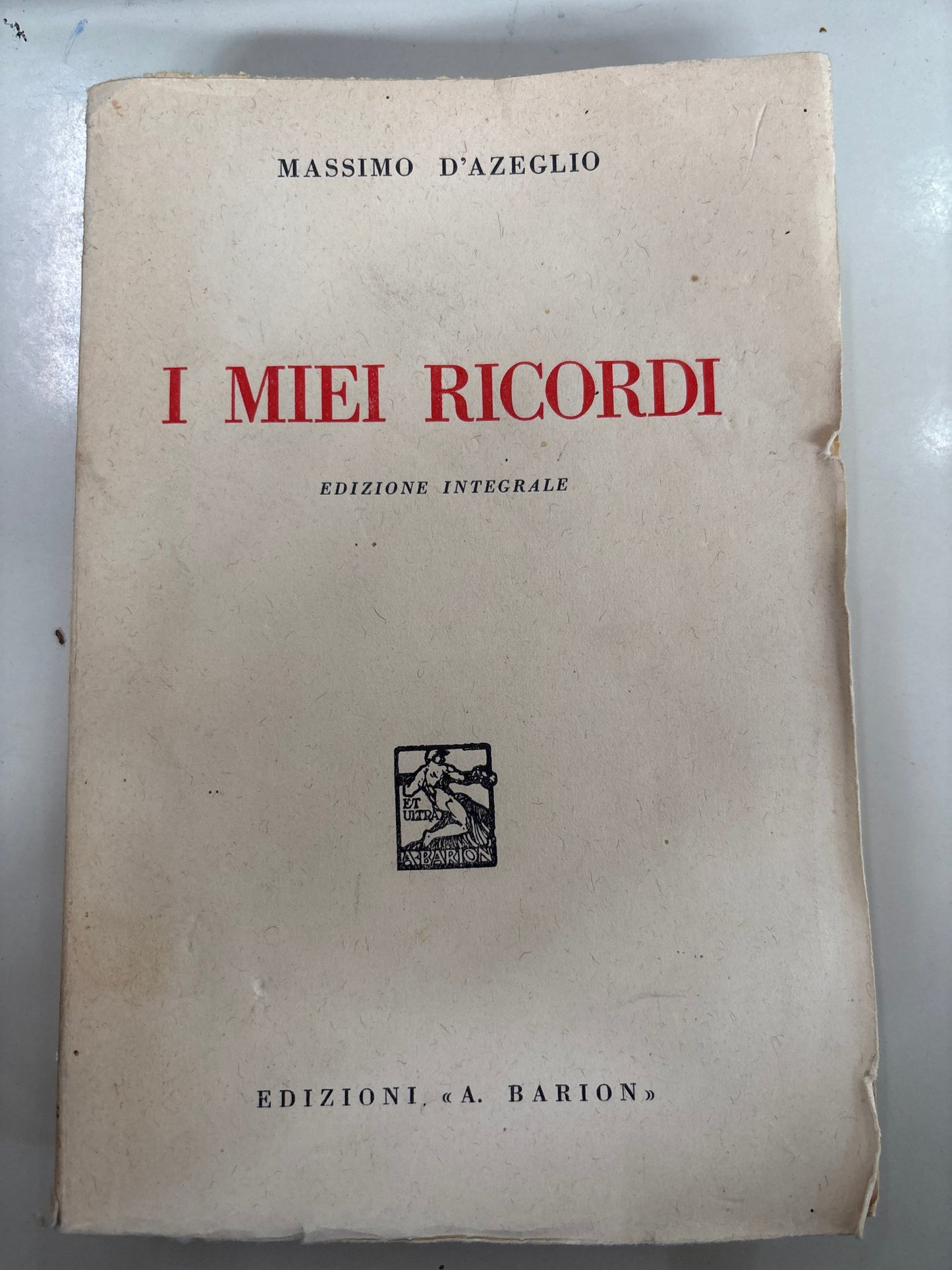 I Miei Ricordi - Massimo D'Azeglio - Edizione Integrale, A. Barion 1936 Mercatino Usato Crotone