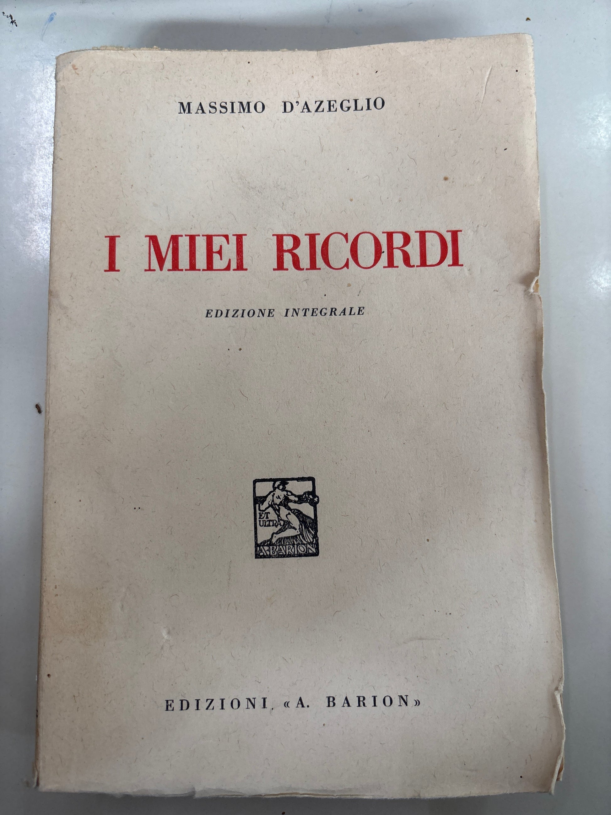 I Miei Ricordi - Massimo D'Azeglio - Edizione Integrale, A. Barion 1936 Mercatino Usato Crotone