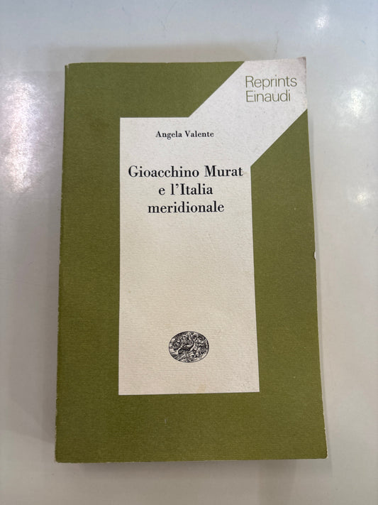 Gioacchino Murat e l’Italia meridionale Valente Einaudi Reprints 1976 Mercatino Usato Crotone